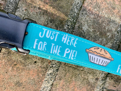 Just here for the pie Dog Collar- Martingale- Quick Release- No Buckle Slide- Leash- Handmade Dog Collars