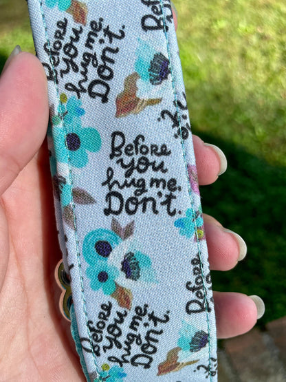 Before you hug me…. Don’t! Dog Collar- Martingale- Quick Release- No Buckle Slide- Leash- Handmade Dog Collars